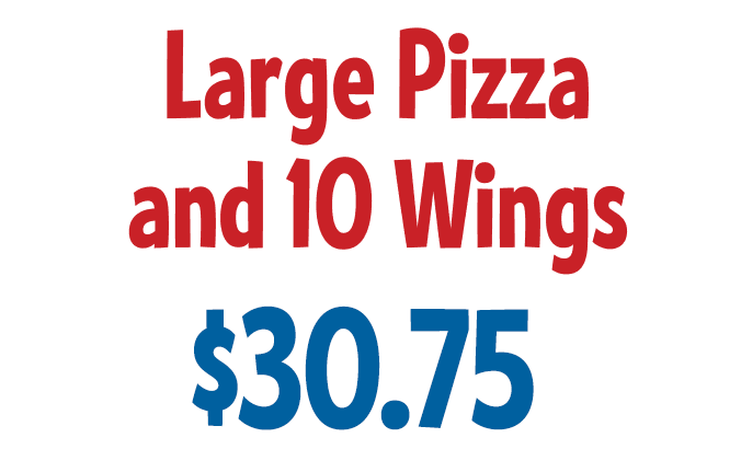 Large Pizza and 10 Wings $30.75 CODE: LWWS