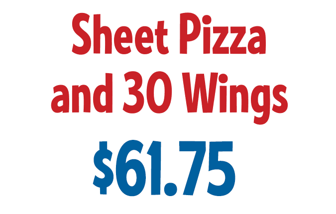 Sheet Pizza and 30 Wings $61.75 CODE: S3WWS